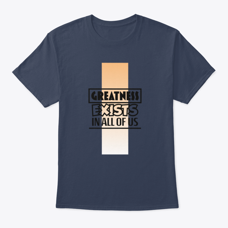 A stylish t-shirt featuring the motivational quote 'Greatness Exists In All Of Us', made from soft cotton fabric.