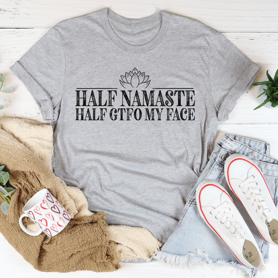 Main Half Namaste Half GTFO My Face Tee image