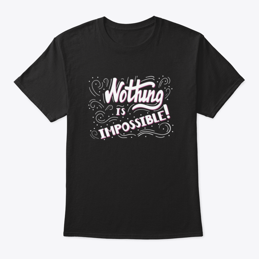 Hand Drawn Motivational Quote Lettering t-shirt featuring 'Nothing Is Impossible' design, made from soft cotton fabric.