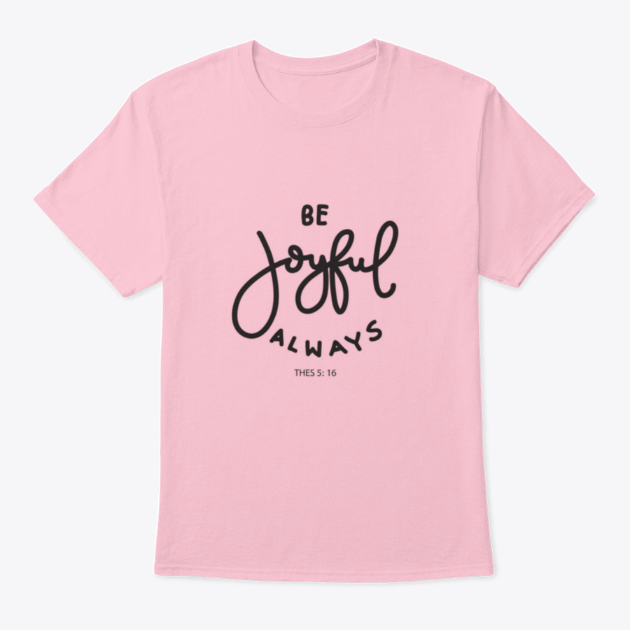 Hand Lettering Be Joyful Always T-shirt on a white background, showcasing modern design and inspirational quote.