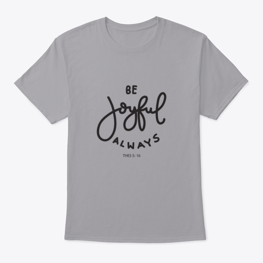 Hand Lettering Be Joyful Always T-shirt on a white background, showcasing modern design and inspirational quote.