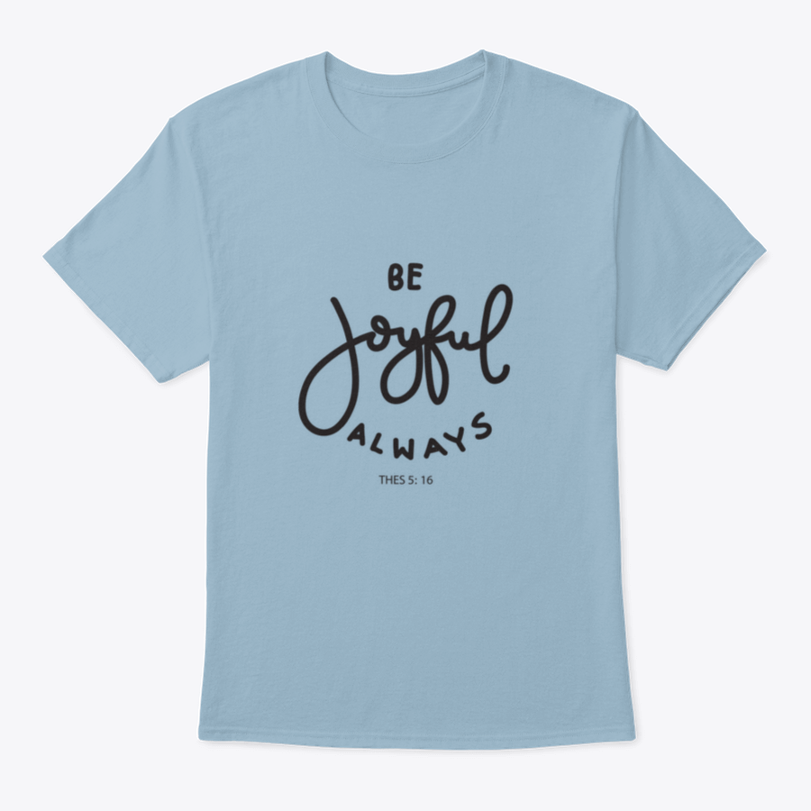 Hand Lettering Be Joyful Always T-shirt on a white background, showcasing modern design and inspirational quote.