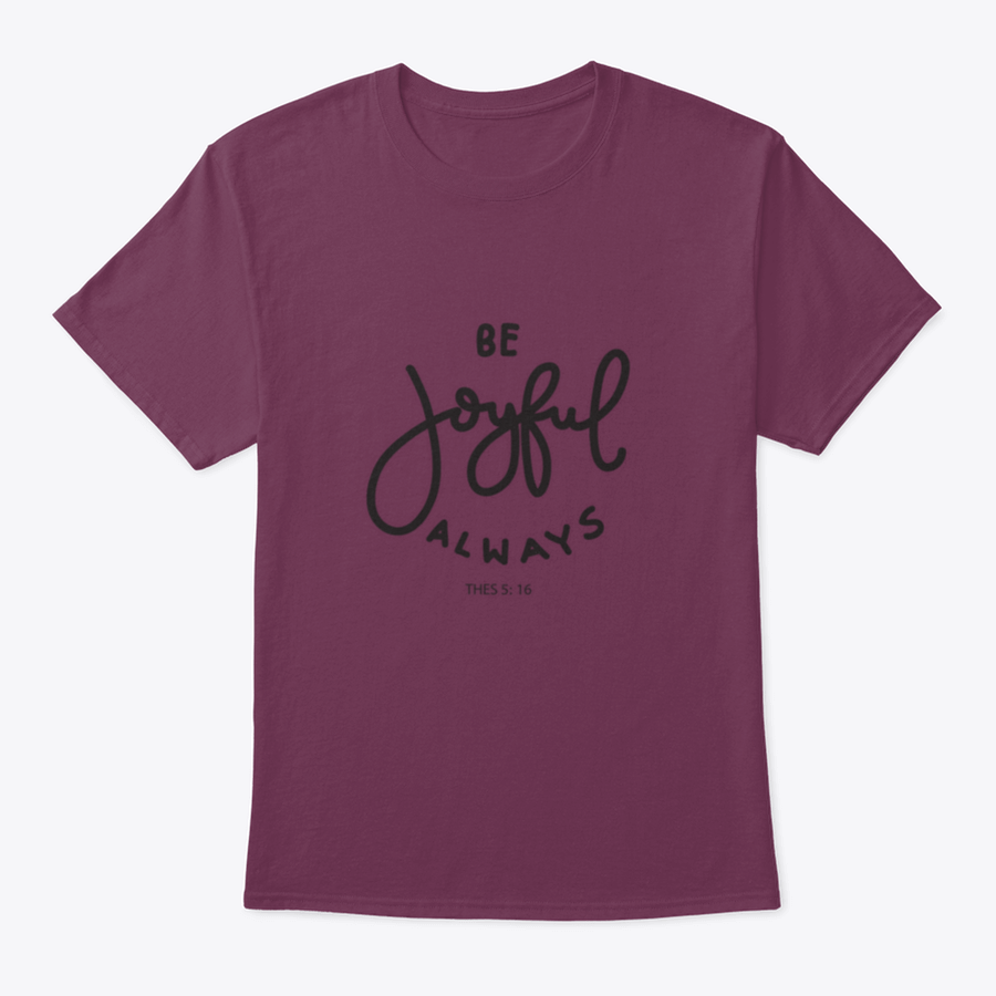 Hand Lettering Be Joyful Always T-shirt on a white background, showcasing modern design and inspirational quote.