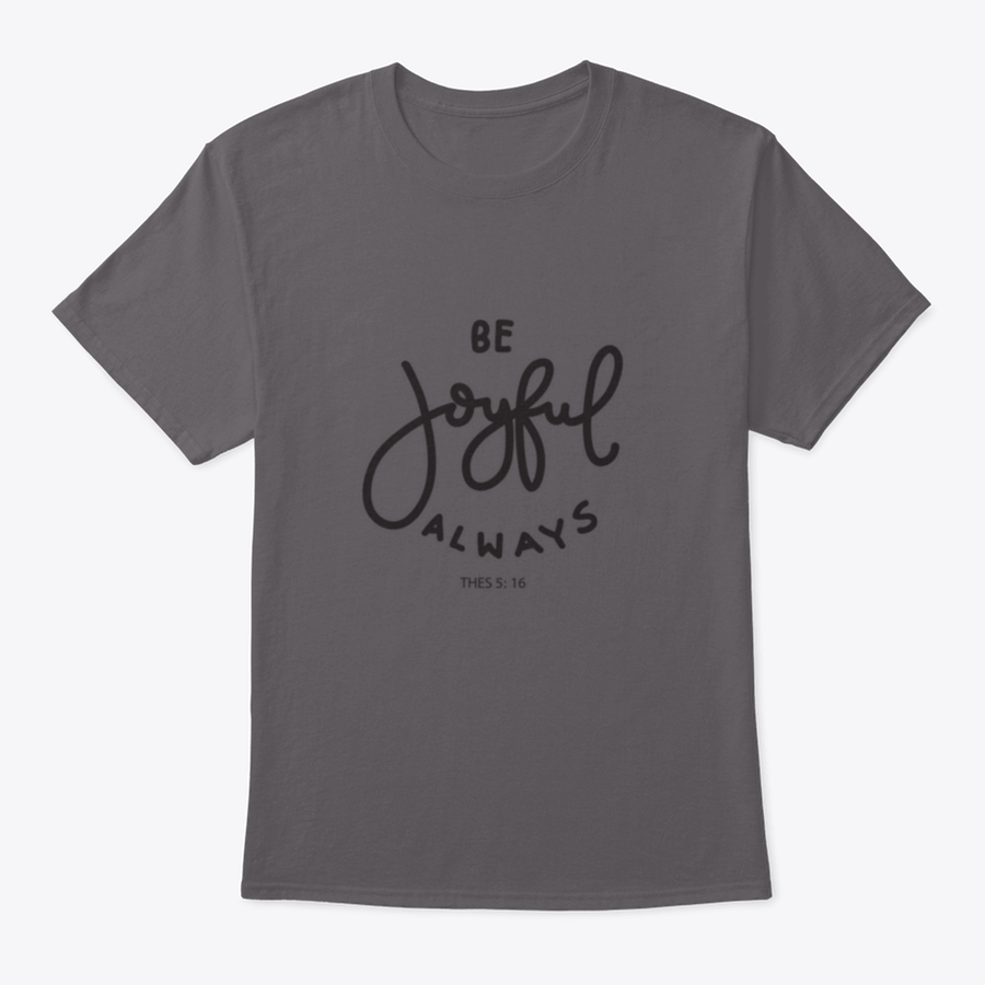 Hand Lettering Be Joyful Always T-shirt on a white background, showcasing modern design and inspirational quote.