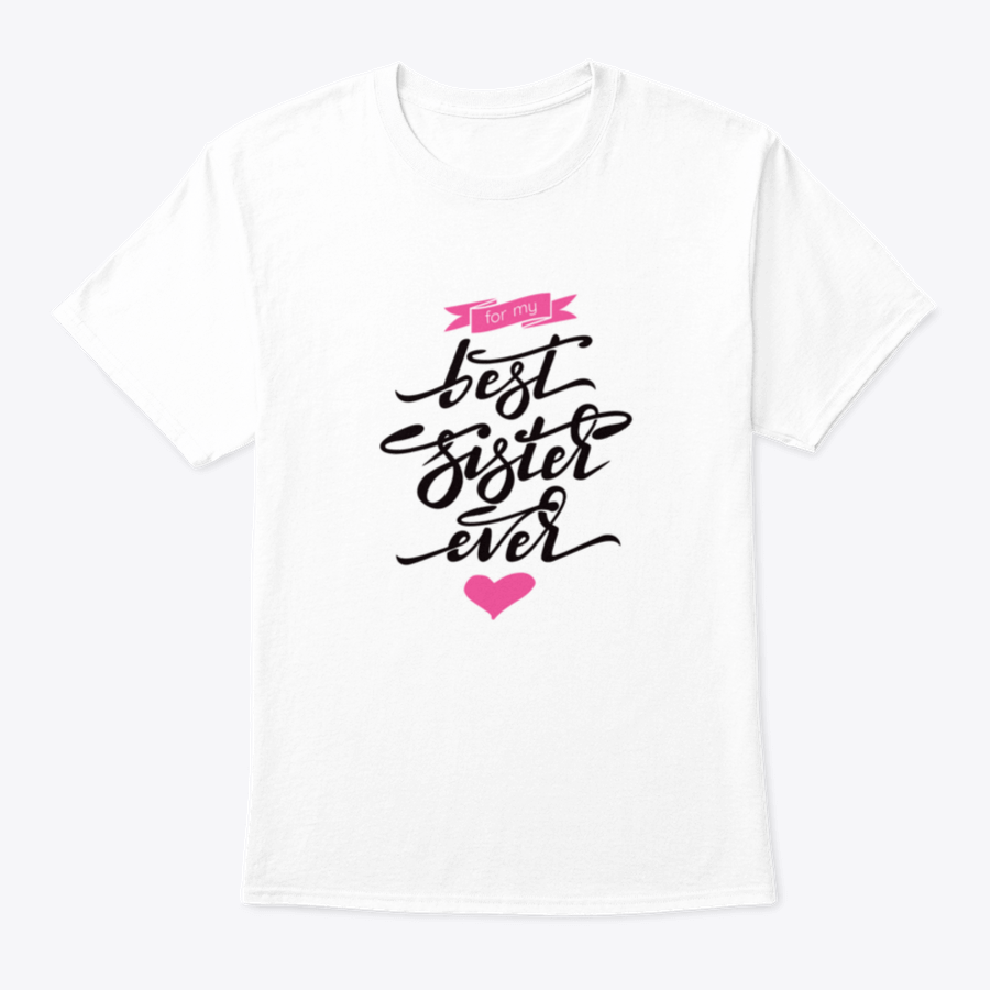 A stylish 'Best Sister Ever' T-shirt featuring hand lettering and a pink ribbon, made from soft cotton fabric.