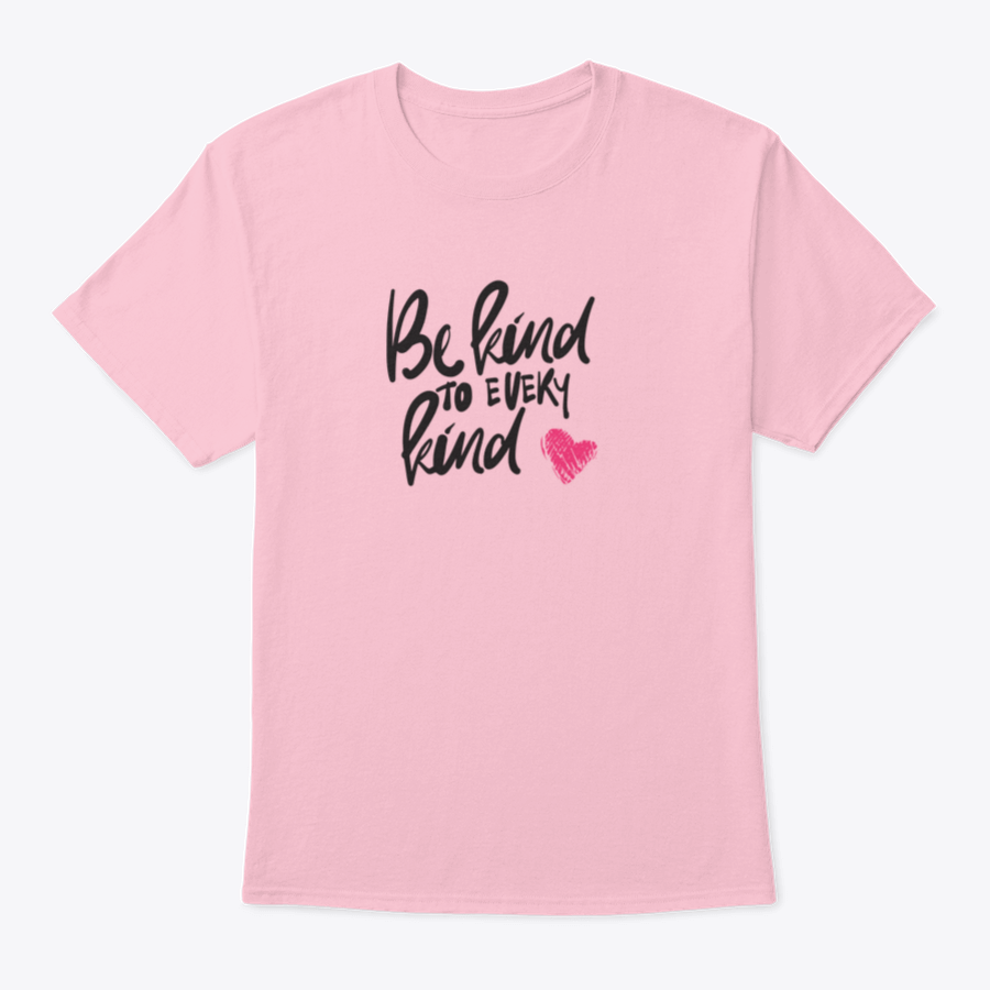 A stylish t-shirt featuring hand lettering design 'Be Kind To Every Kind', made from soft cotton fabric.