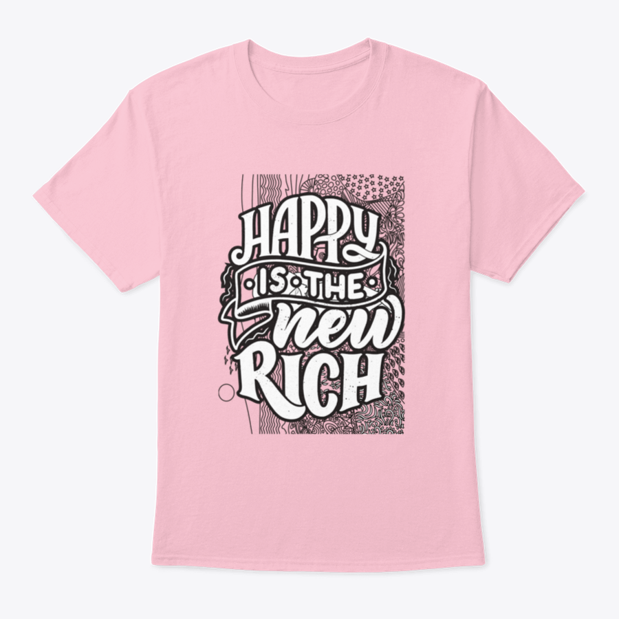 A soft cotton t-shirt featuring the inspirational phrase 'Happy Is The New Rich' in a stylish design, perfect for casual wear.