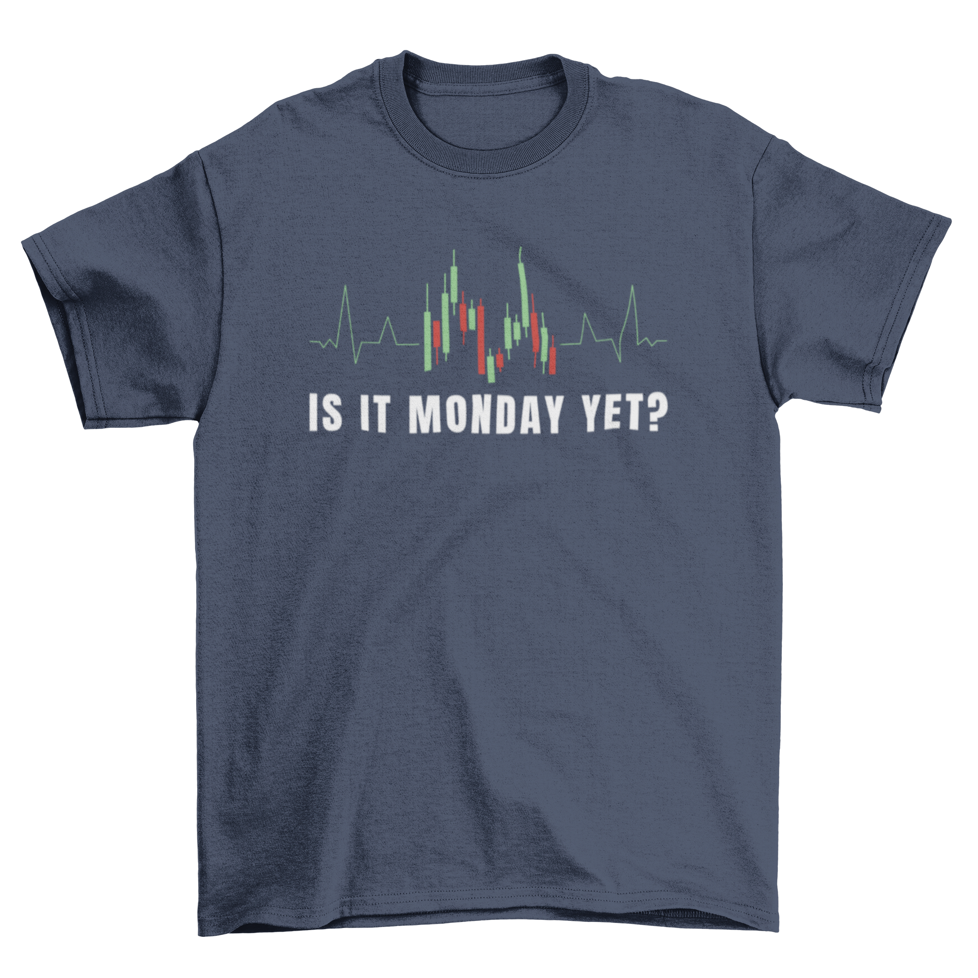 Heartbeat trading graphic t-shirt featuring a heartbeat line as a trading graph and the quote 'Is it Monday yet?'