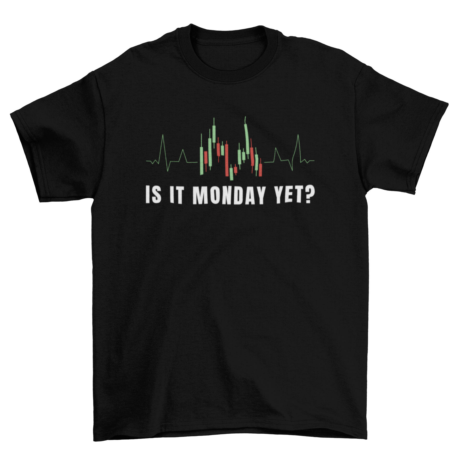 Heartbeat trading graphic t-shirt featuring a heartbeat line as a trading graph and the quote 'Is it Monday yet?'