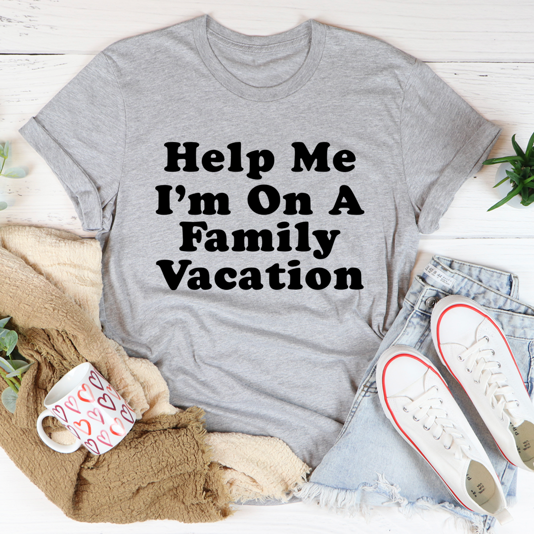 A comfortable and durable t-shirt featuring the phrase 'Help Me I'm On A Family Vacation' in a fun design, perfect for family outings.