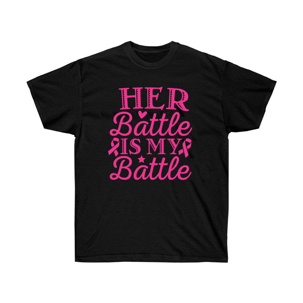 Her Battle is My Battle T-Shirt in soft cotton, featuring a supportive message for breast cancer awareness, designed for unisex wear.