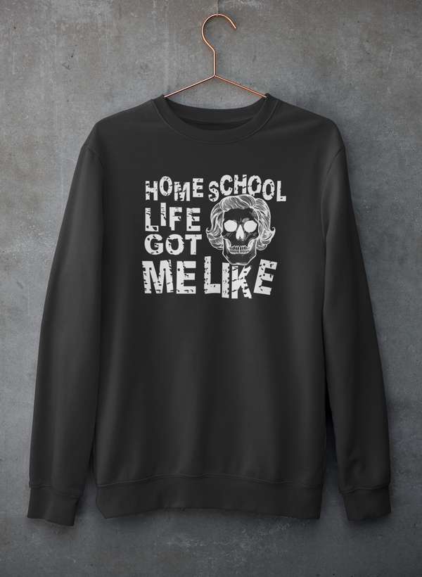 Homeschool Life Got Me Like Sweat Shirt featuring a cozy fleece lining and adjustable cuffs, perfect for casual wear.