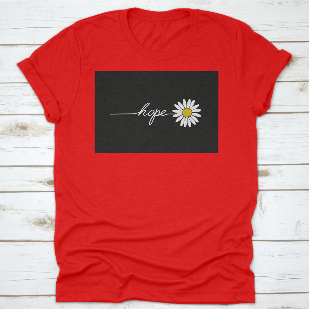 Hope Daisy Drawing T-Shirt showcasing a unique daisy design on a comfortable cotton fabric.
