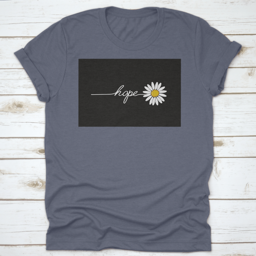 Hope Daisy Drawing T-Shirt showcasing a unique daisy design on a comfortable cotton fabric.
