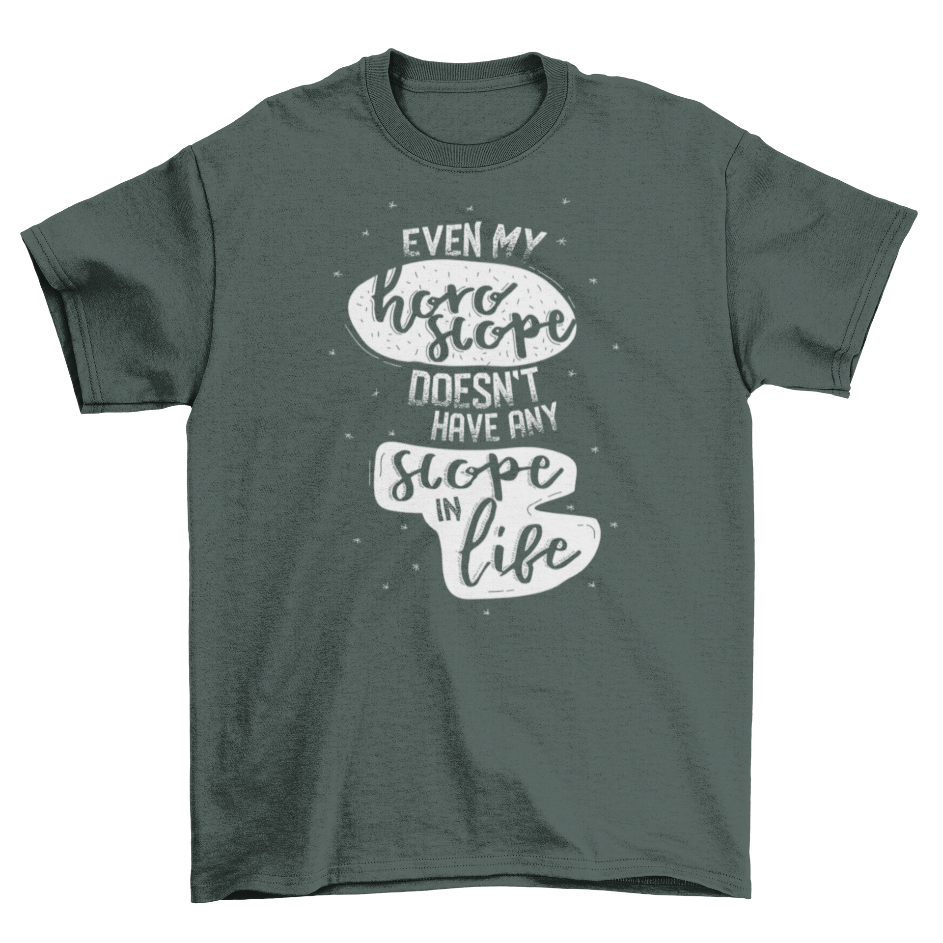 A humorous Horoscope Quote Funny T-shirt featuring the quote 'Even my horoscope doesn't have any scope in life' in a stylish design.