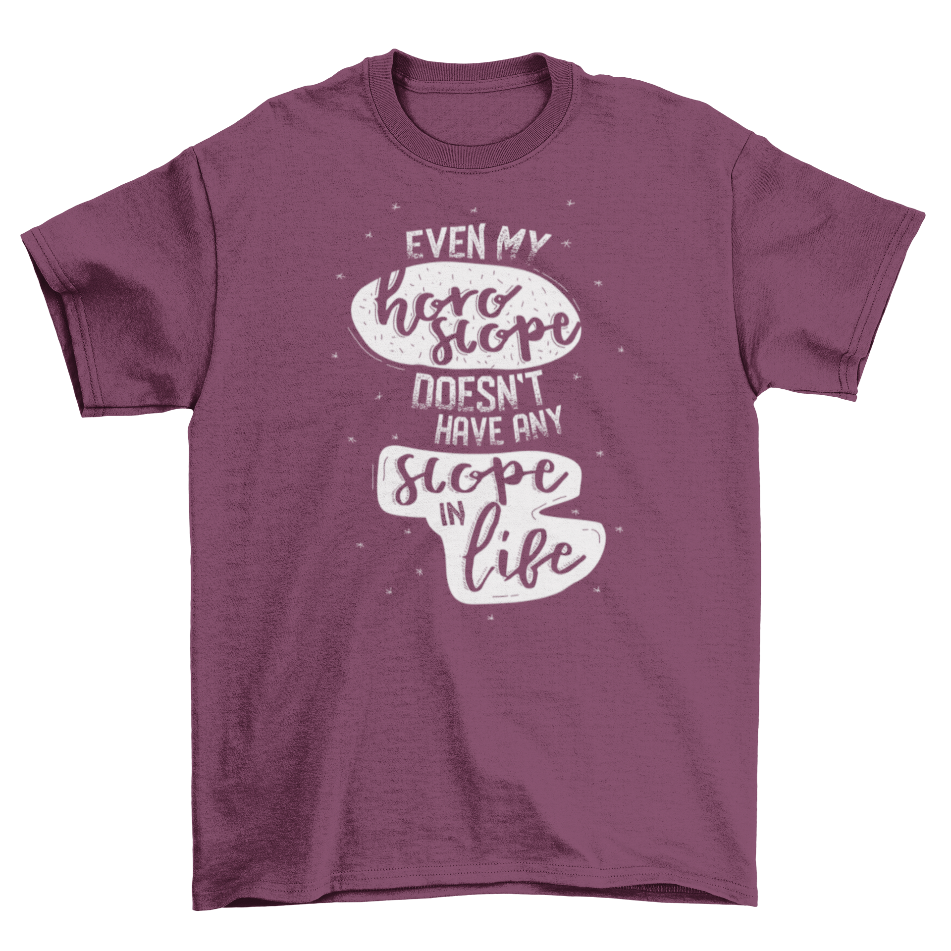 A humorous Horoscope Quote Funny T-shirt featuring the quote 'Even my horoscope doesn't have any scope in life' in a stylish design.