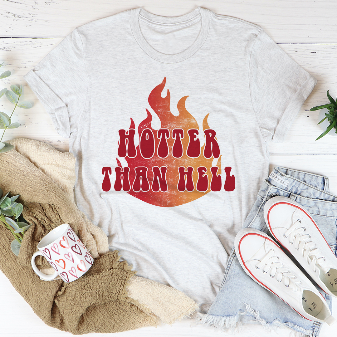 Hotter Than Hell T-Shirt made from soft ring-spun cotton, featuring double stitching for durability and a stylish design.