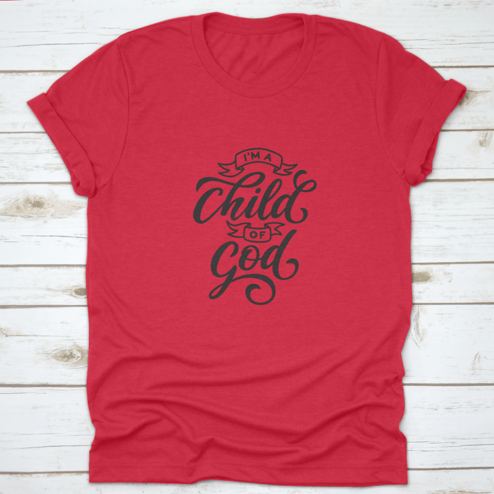 I Am A Child Of God Hand Drawn Design T-shirt featuring a unique faith-inspired graphic on a soft cotton fabric.