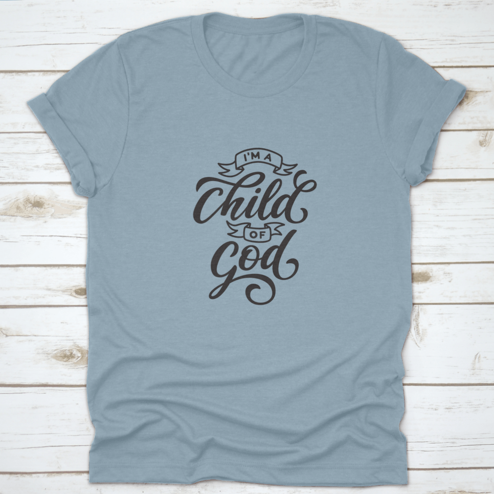 I Am A Child Of God Hand Drawn Design T-shirt featuring a unique faith-inspired graphic on a soft cotton fabric.