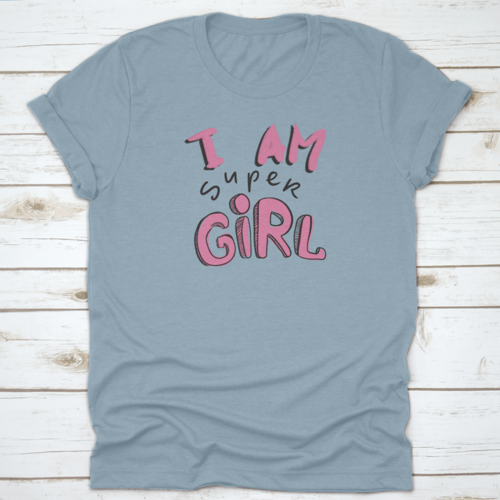 A motivational fitness shirt featuring the quote 'I Am A Super Girl', made from soft cotton fabric, showcasing a classic fit and stylish design.