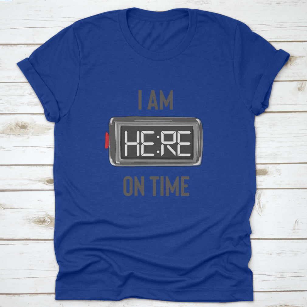 A stylish t-shirt featuring the slogan 'I Am Here On Time' with an illustration of an alarm clock, made from 100% cotton.