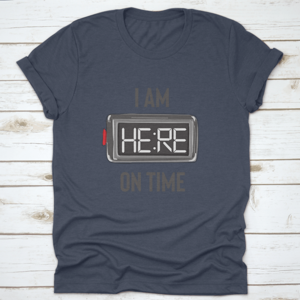 A stylish t-shirt featuring the slogan 'I Am Here On Time' with an illustration of an alarm clock, made from 100% cotton.