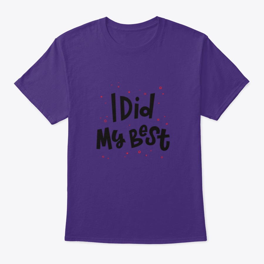 A stylish t-shirt featuring the phrase 'I Did My Best' in modern hand lettering, showcasing a comfortable fit and quality fabric.