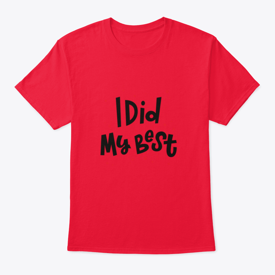 A stylish t-shirt featuring the phrase 'I Did My Best' in modern hand lettering, showcasing a comfortable fit and quality fabric.