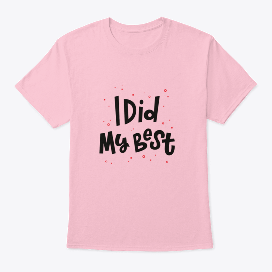 A stylish t-shirt featuring the phrase 'I Did My Best' in modern hand lettering, showcasing a comfortable fit and quality fabric.