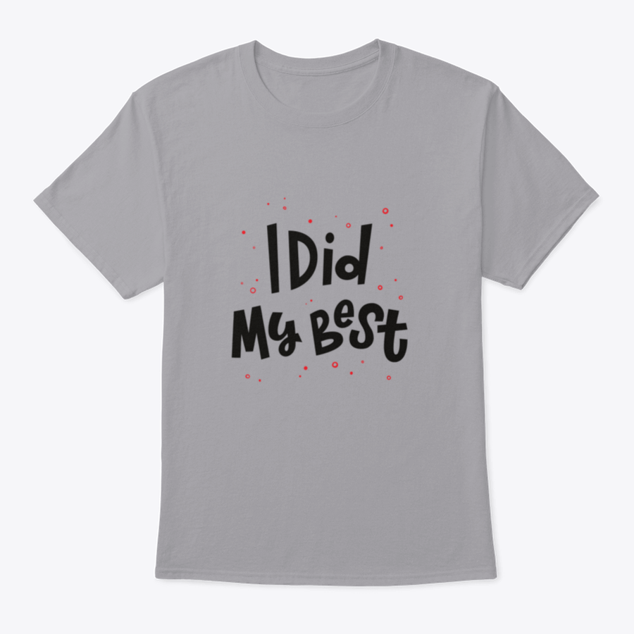 A stylish t-shirt featuring the phrase 'I Did My Best' in modern hand lettering, showcasing a comfortable fit and quality fabric.