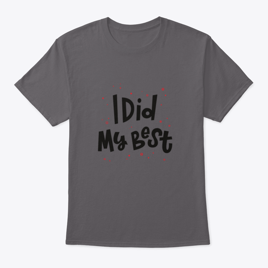 A stylish t-shirt featuring the phrase 'I Did My Best' in modern hand lettering, showcasing a comfortable fit and quality fabric.