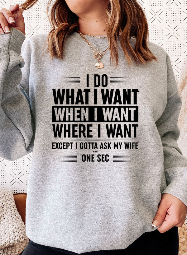 I Do What I Want Sweat Shirt featuring a unique design by top artists, made from a cozy cotton/poly fleece blend.