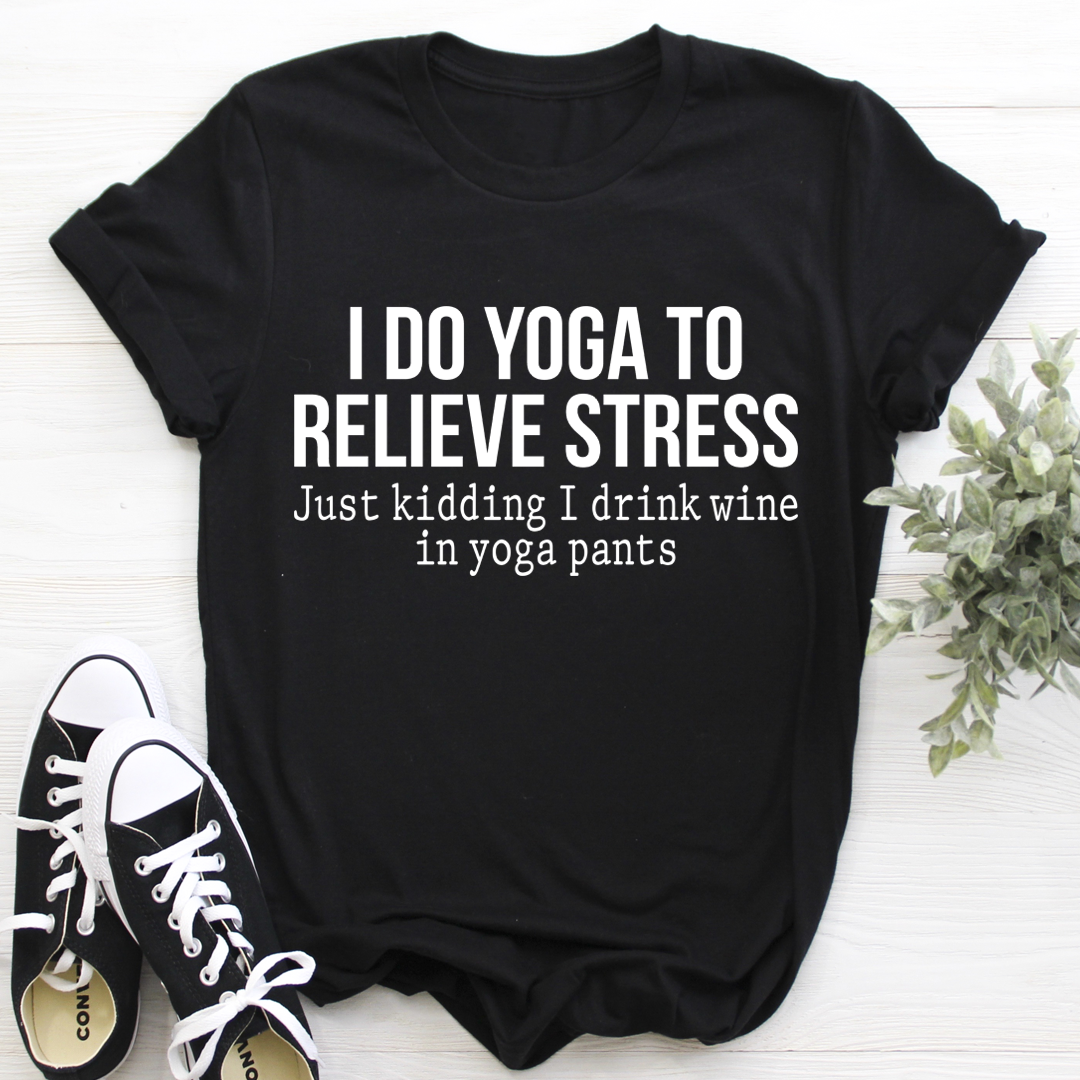 A comfortable and stylish 'I Do Yoga to Relieve Stress' T-Shirt made from soft ring-spun cotton, featuring double stitching for durability.