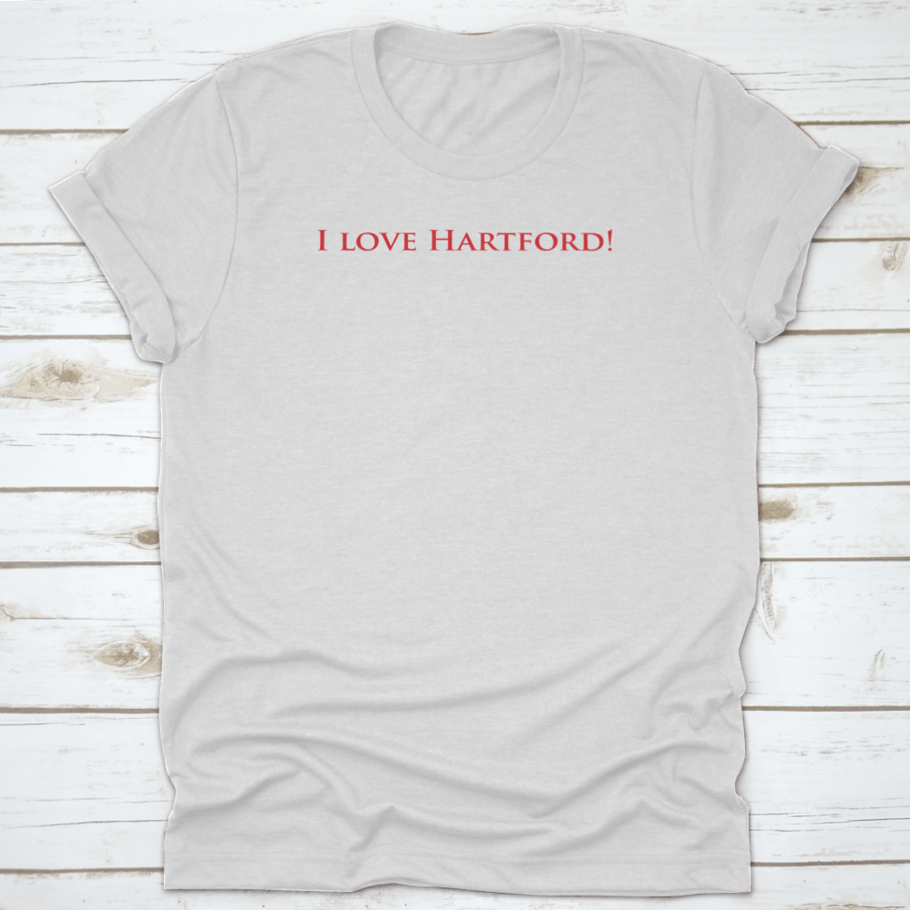 A stylish 'I Love Hartford' t-shirt showcasing the love for Hartford, Connecticut, made from high-quality cotton.