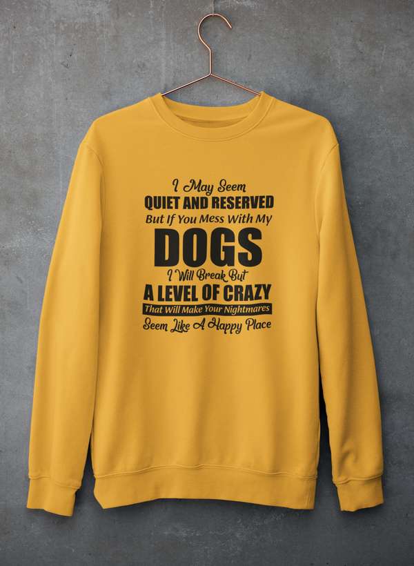 I May Seem Quiet And Reserved Sweat Shirt featuring a cozy fleece lining and adjustable cuffs, designed by top artists.