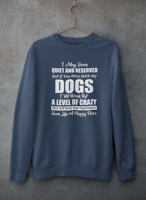 I May Seem Quiet And Reserved Sweat Shirt featuring a cozy fleece lining and adjustable cuffs, designed by top artists.