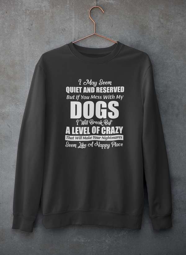 I May Seem Quiet And Reserved Sweat Shirt featuring a cozy fleece lining and adjustable cuffs, designed by top artists.