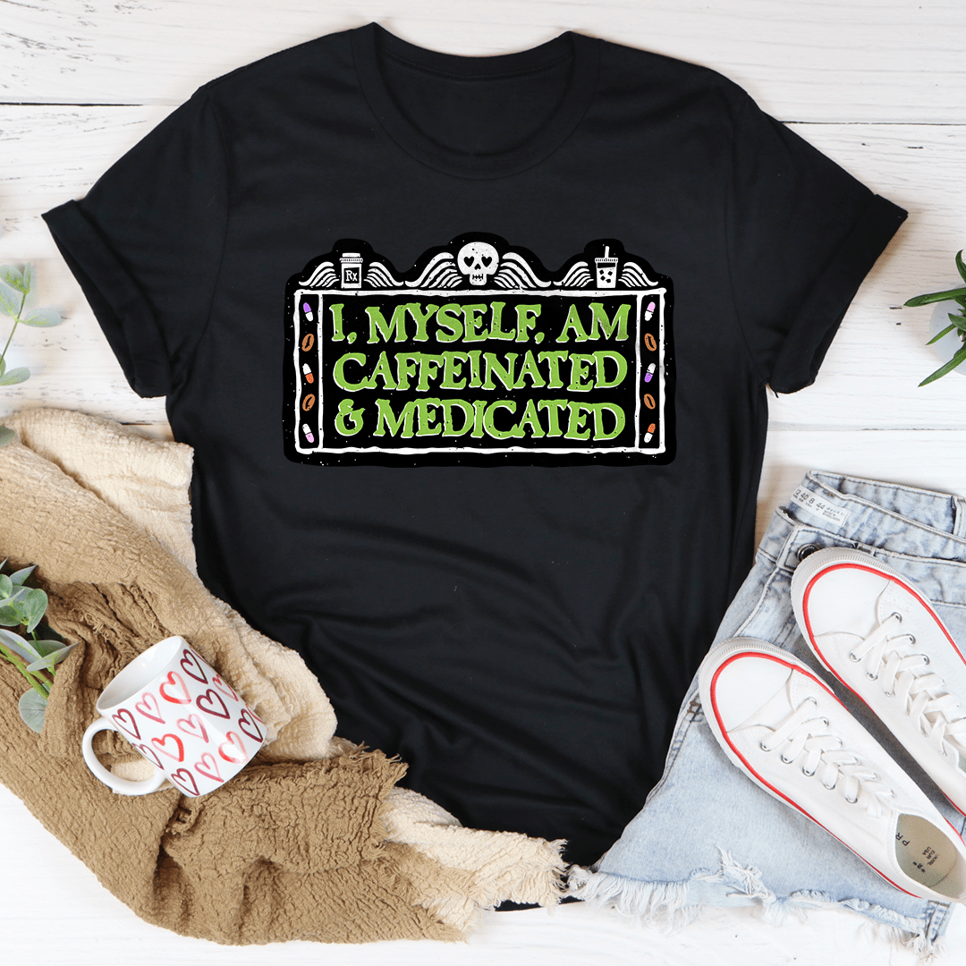 I Myself Am Caffeinated & Medicated Tee featuring vibrant Halloween-themed graphics on soft cotton fabric.