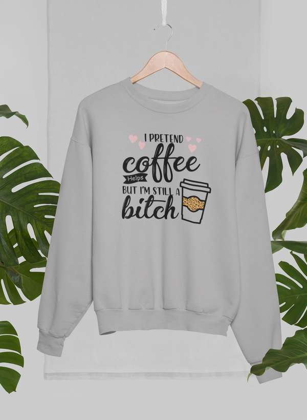 I Pretend Coffee Helps Sweat Shirt featuring a cozy fleece design, adjustable cuffs, and a humorous coffee-themed graphic.