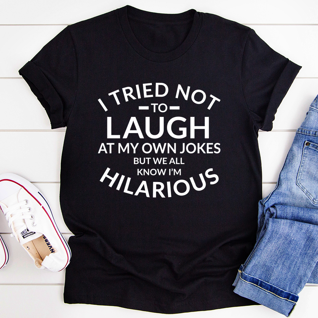 I Tried Not To Laugh At My Own Jokes T-Shirt displayed on a mannequin, showcasing its soft cotton fabric and humorous design.