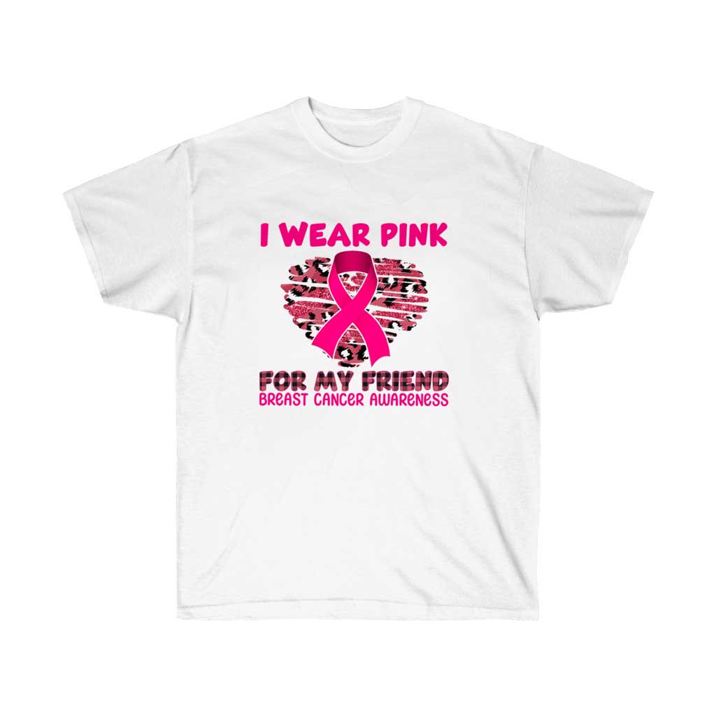 I Wear Pink for My Friend Breast Cancer Awareness T-Shirt in soft cotton, featuring a unisex retail fit and pink ribbon design.
