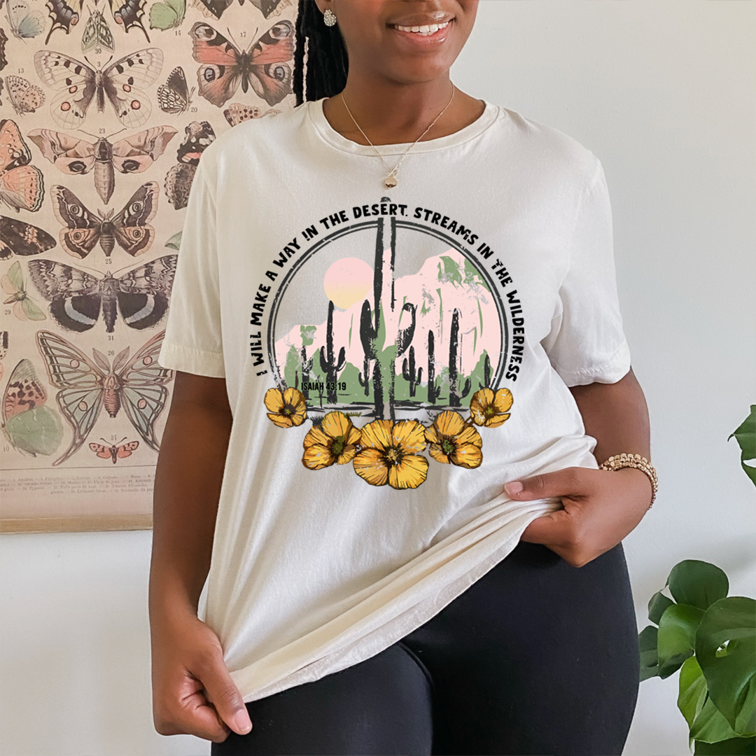 I Will Make A Way In The Desert T-Shirt featuring soft cotton fabric and double stitching for durability.