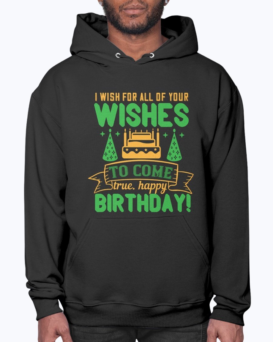 Cozy unisex birthday hoodie with a heartfelt message wishing for all dreams to come true, featuring a front pouch pocket.