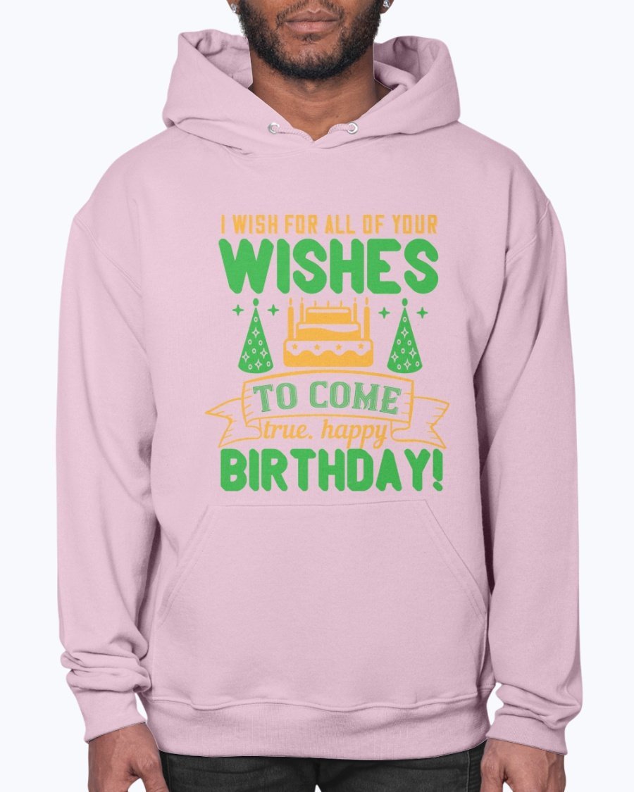 Cozy unisex birthday hoodie with a heartfelt message wishing for all dreams to come true, featuring a front pouch pocket.