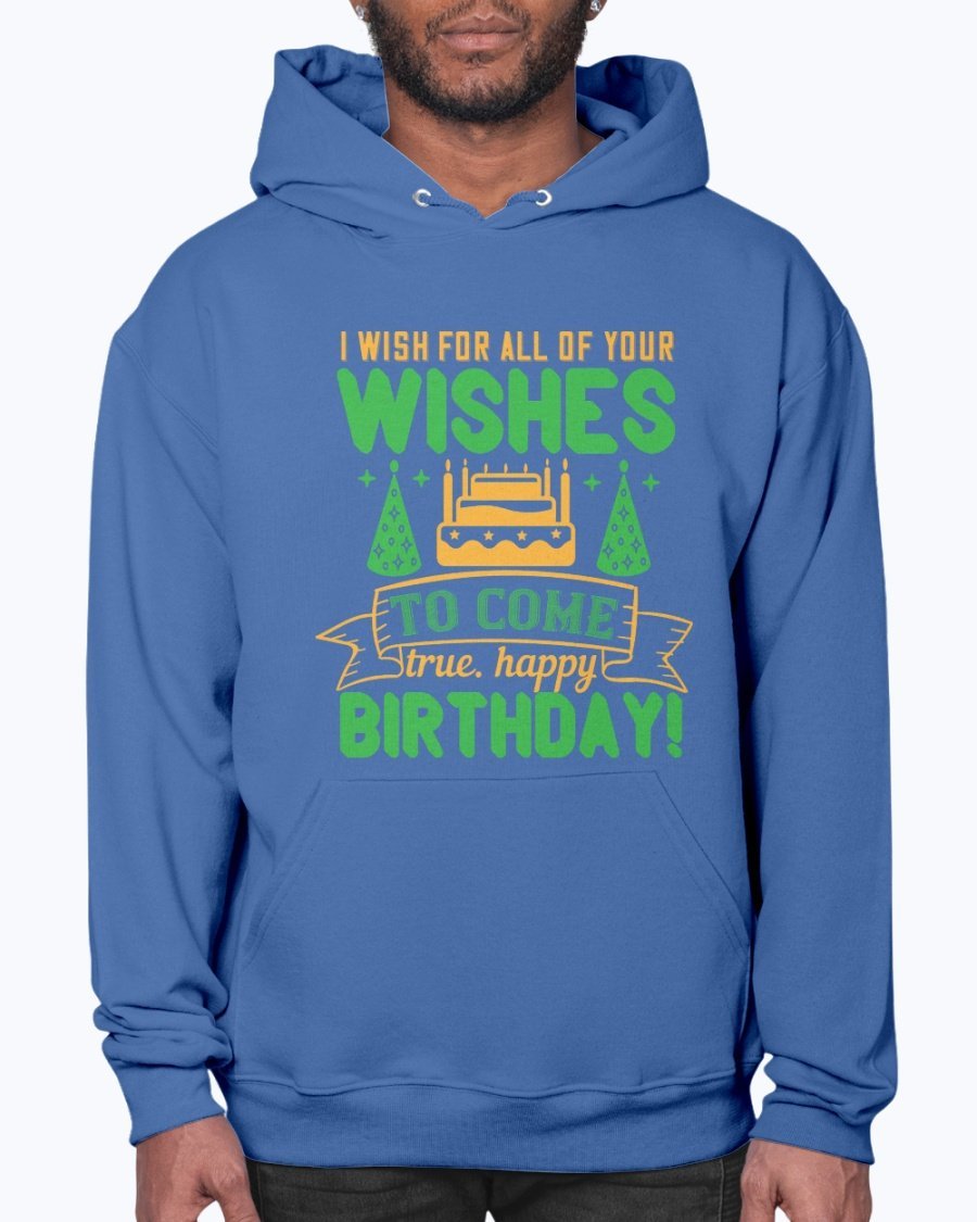 Cozy unisex birthday hoodie with a heartfelt message wishing for all dreams to come true, featuring a front pouch pocket.