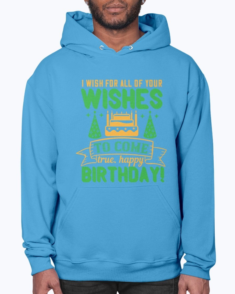 Cozy unisex birthday hoodie with a heartfelt message wishing for all dreams to come true, featuring a front pouch pocket.