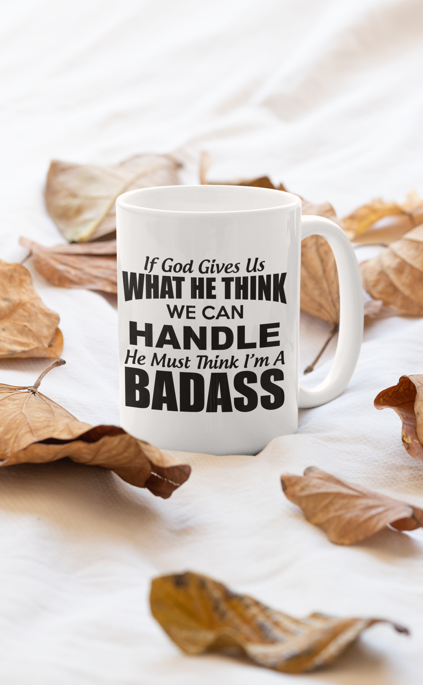 If God Give Us What He Think Mug with glossy finish and sturdy handle, perfect for coffee or tea.