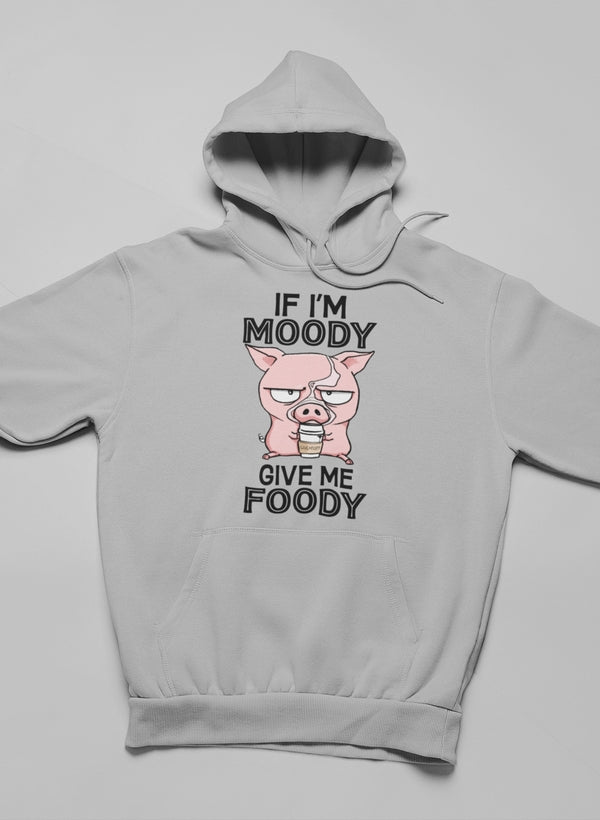 If I'm Moody Give Me Foody Hoodie featuring a unique artistic design, made from soft cotton/poly fleece blend with an adjustable hood.
