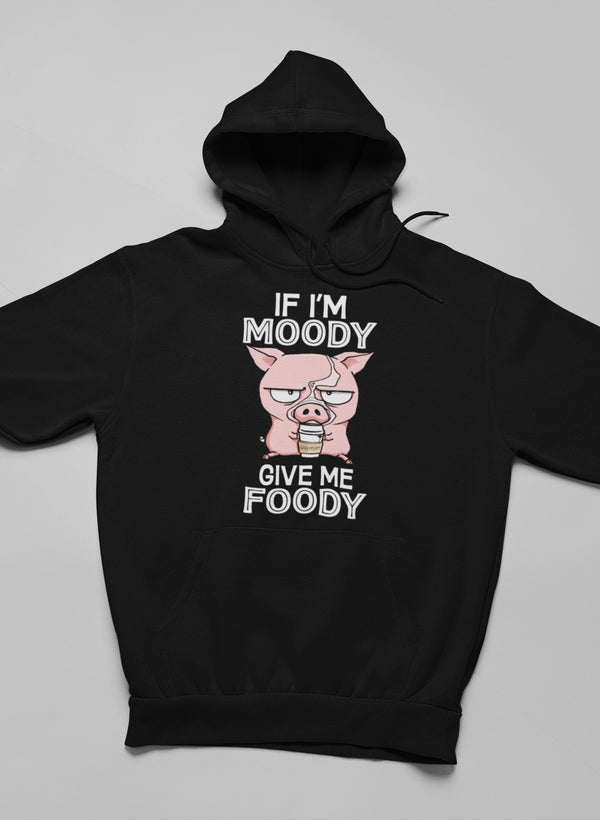 If I'm Moody Give Me Foody Hoodie featuring a unique artistic design, made from soft cotton/poly fleece blend with an adjustable hood.
