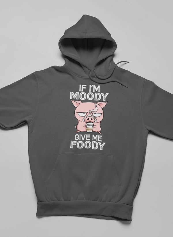 If I'm Moody Give Me Foody Hoodie featuring a unique artistic design, made from soft cotton/poly fleece blend with an adjustable hood.